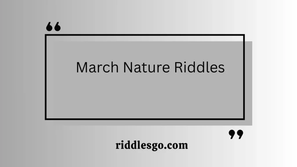 March Nature Riddles