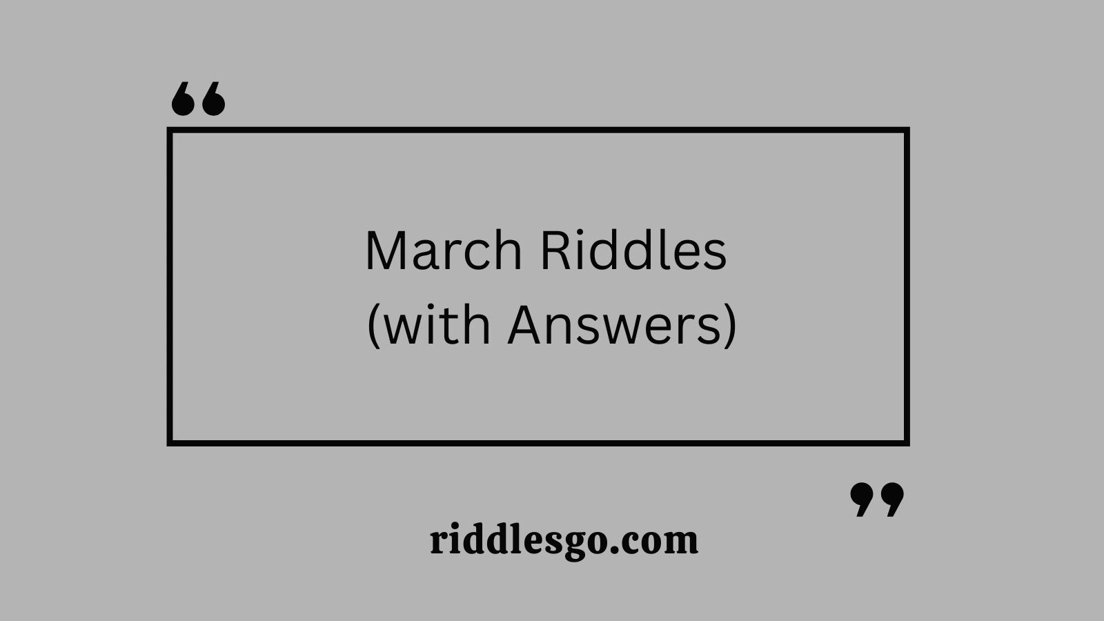 March Riddles (with Answers)