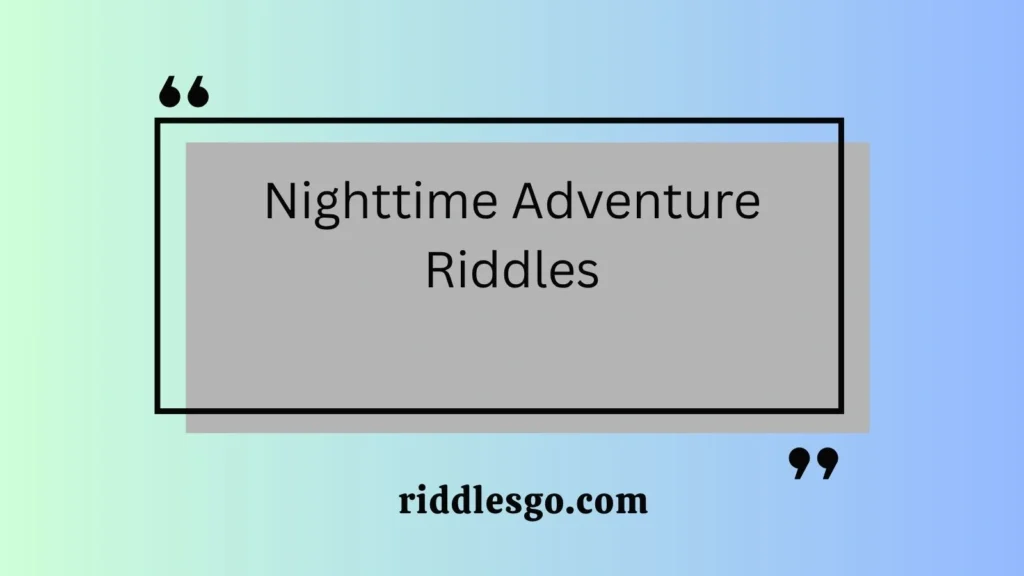 Nighttime Adventure Riddles