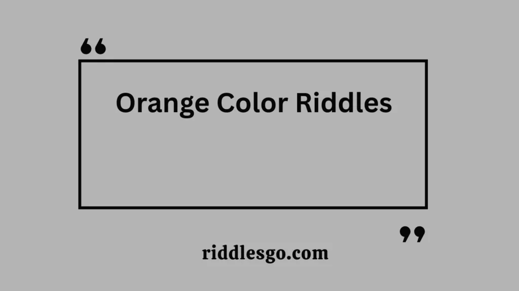 Orange Color Riddles