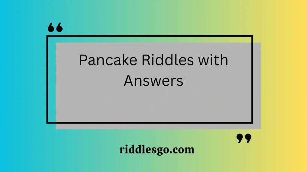 Pancake Riddles with Answers