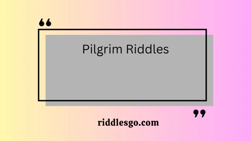 Pilgrim Riddles