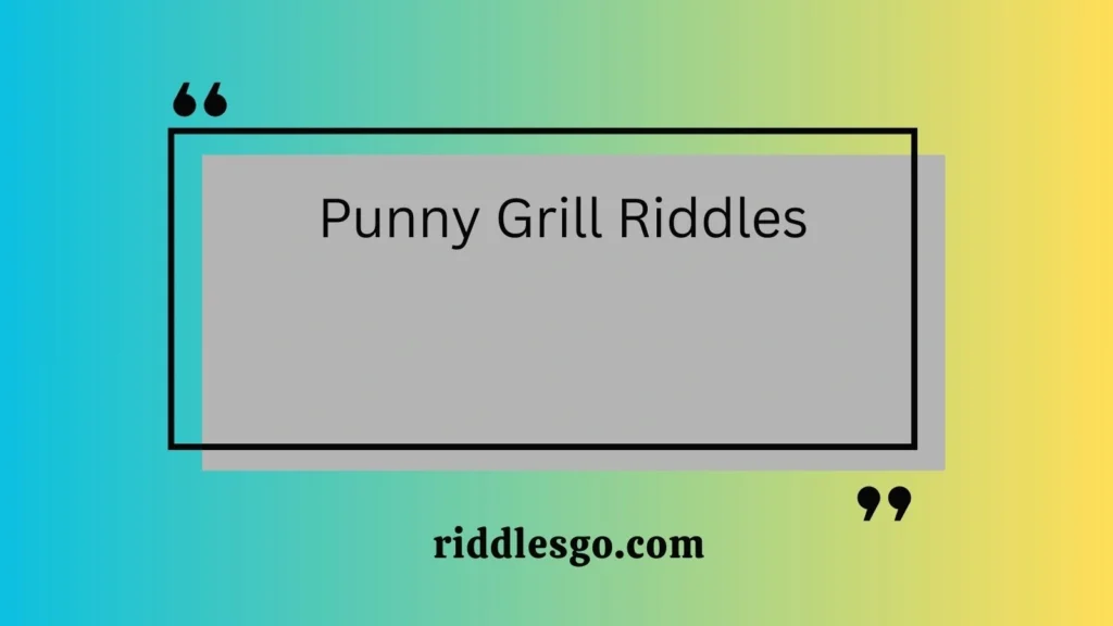Punny Grill Riddles