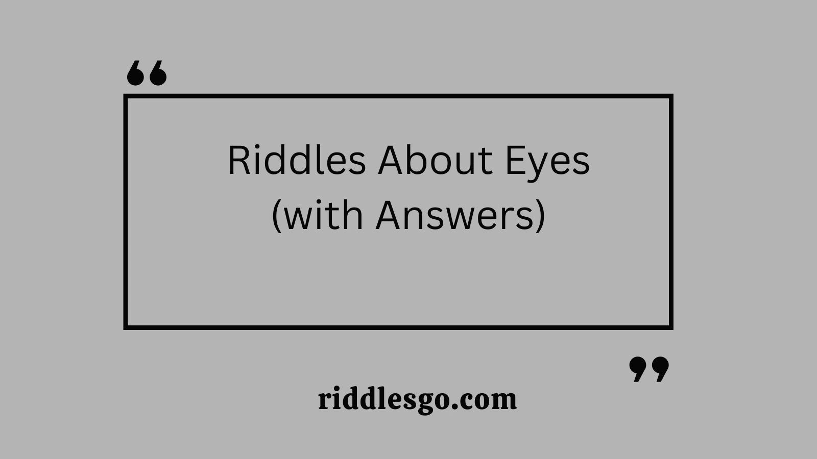 Riddles About Eyes (with Answers)