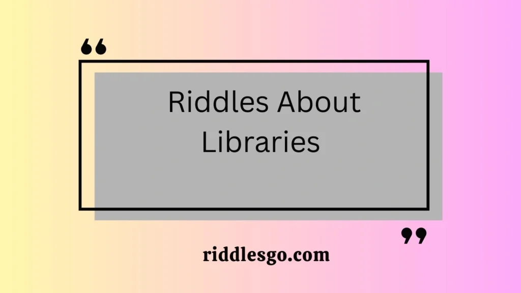  Riddles About Libraries