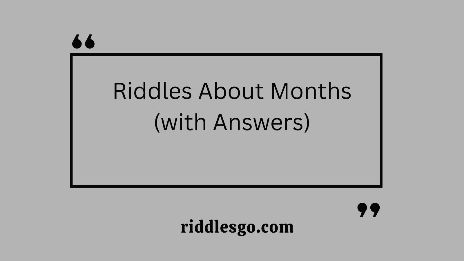 150+ Riddles About Months (with Answers) - riddlesgo.com