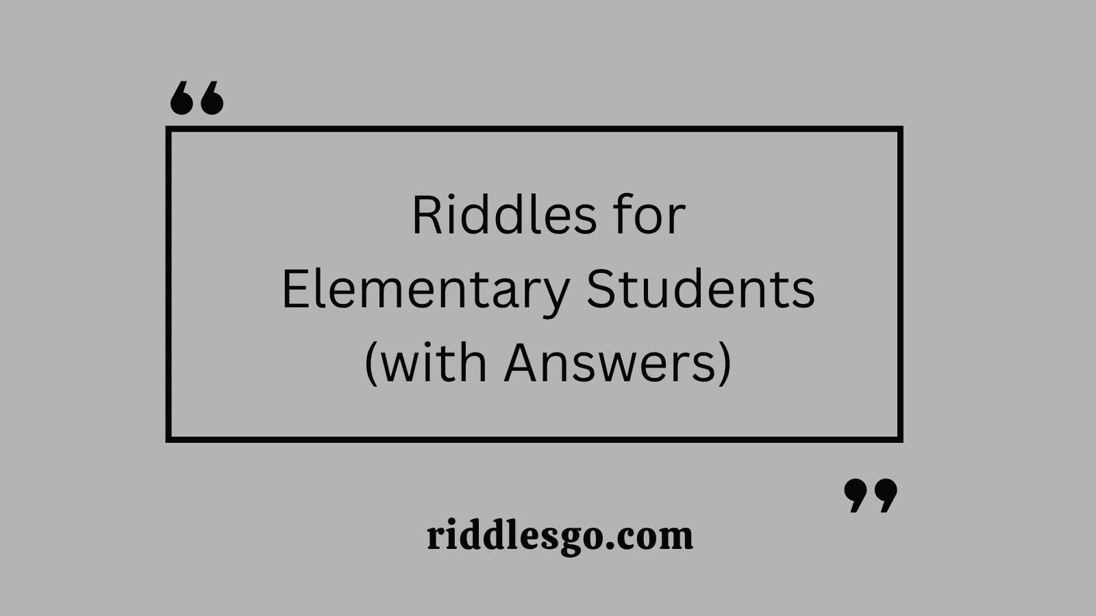 Riddles for Elementary Students (with Answers)
