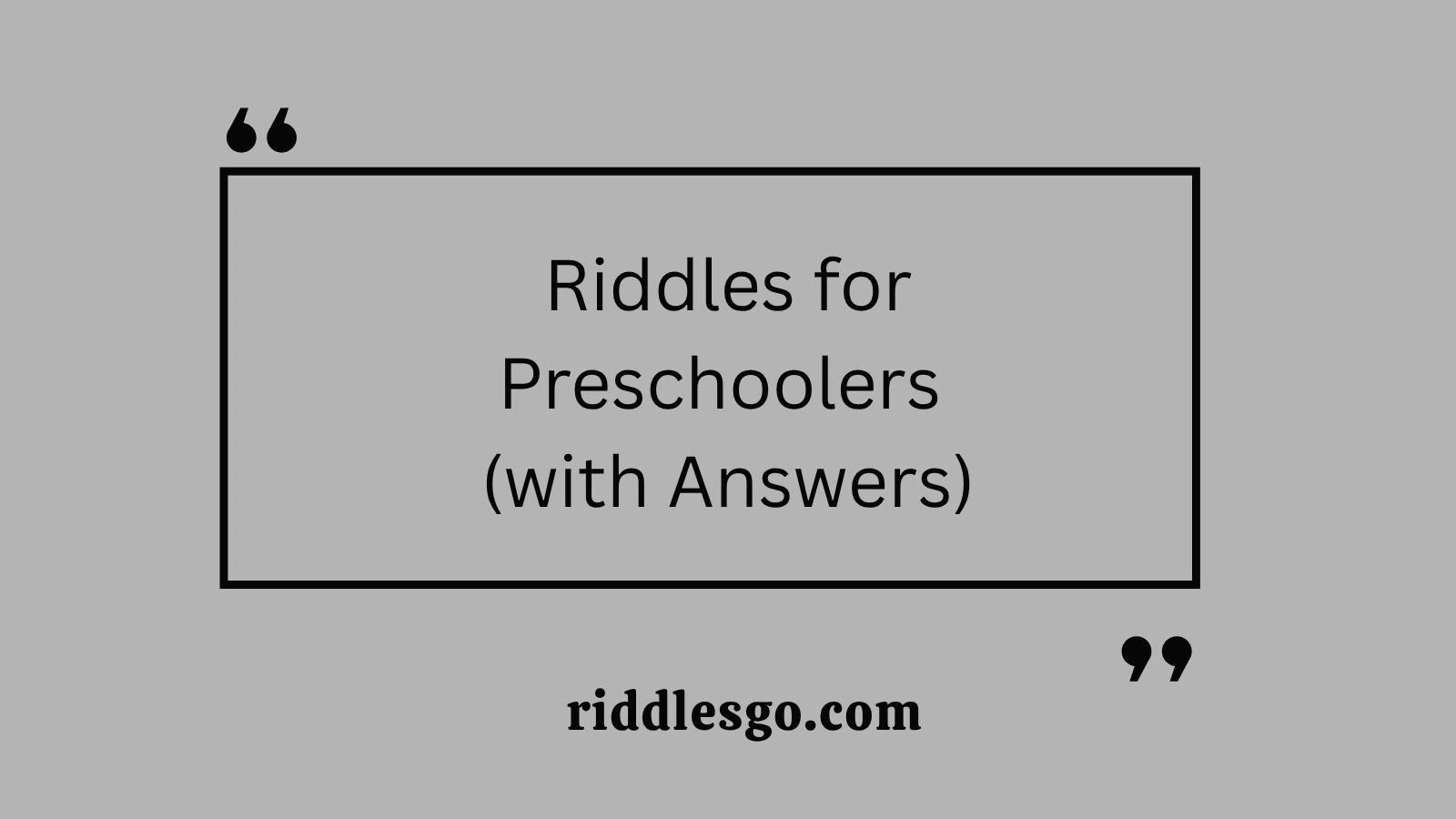 Riddles for Preschoolers (with Answers)