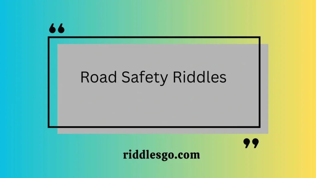 Road Safety Riddles