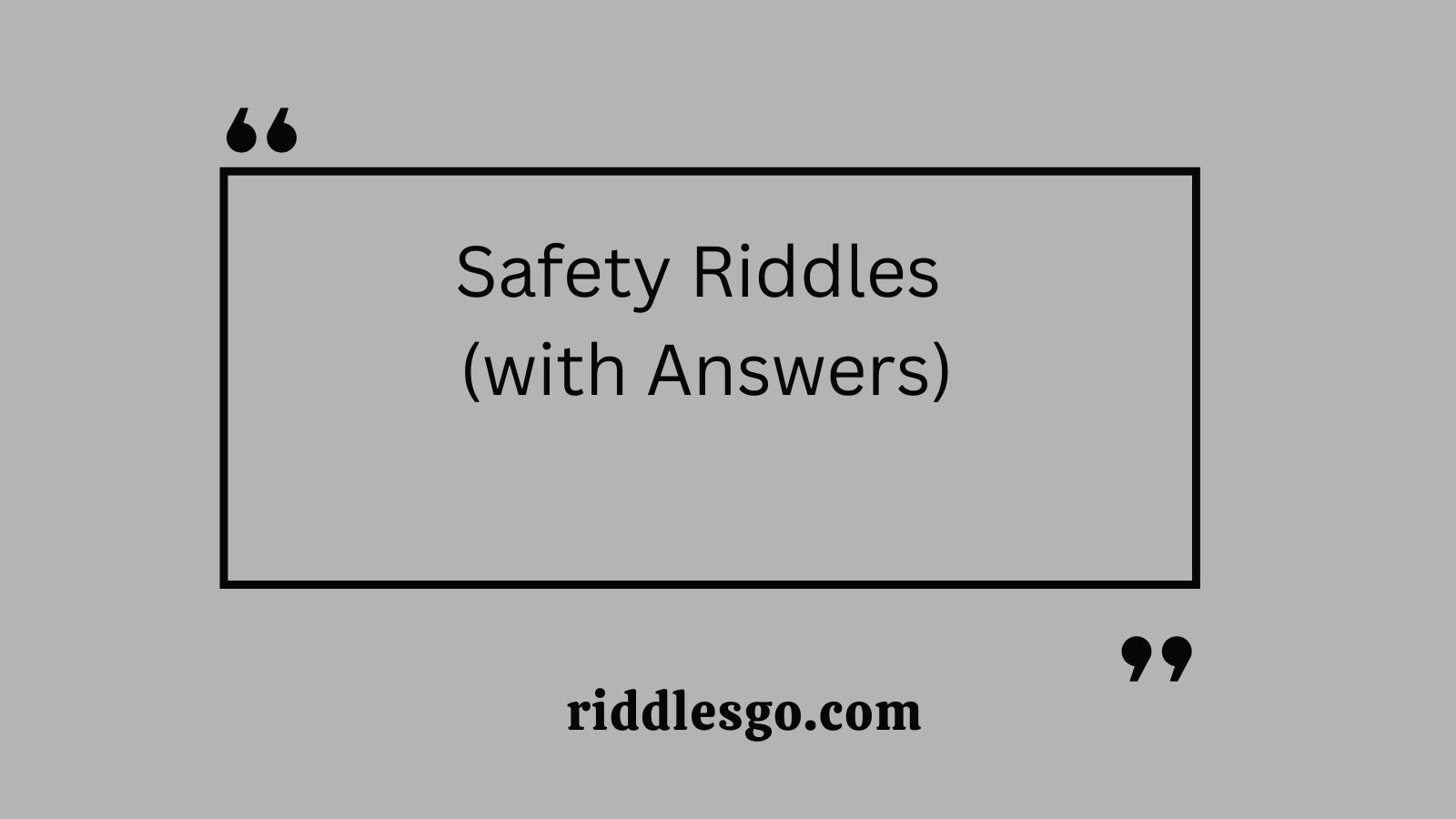 Safety Riddles (with Answers)