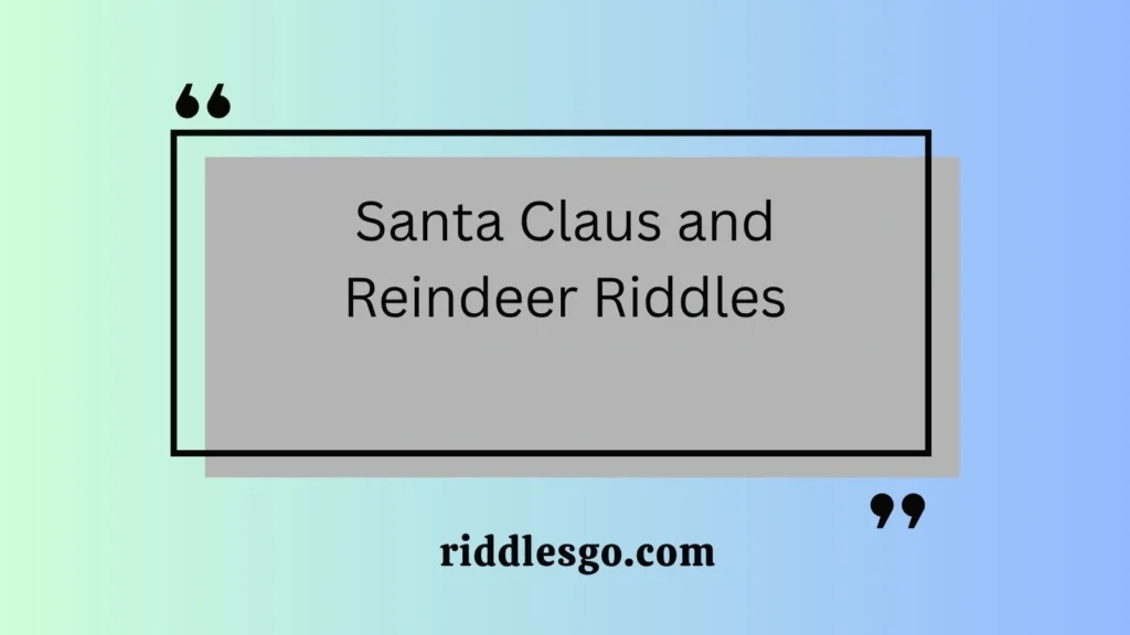 Santa Claus and Reindeer Riddles