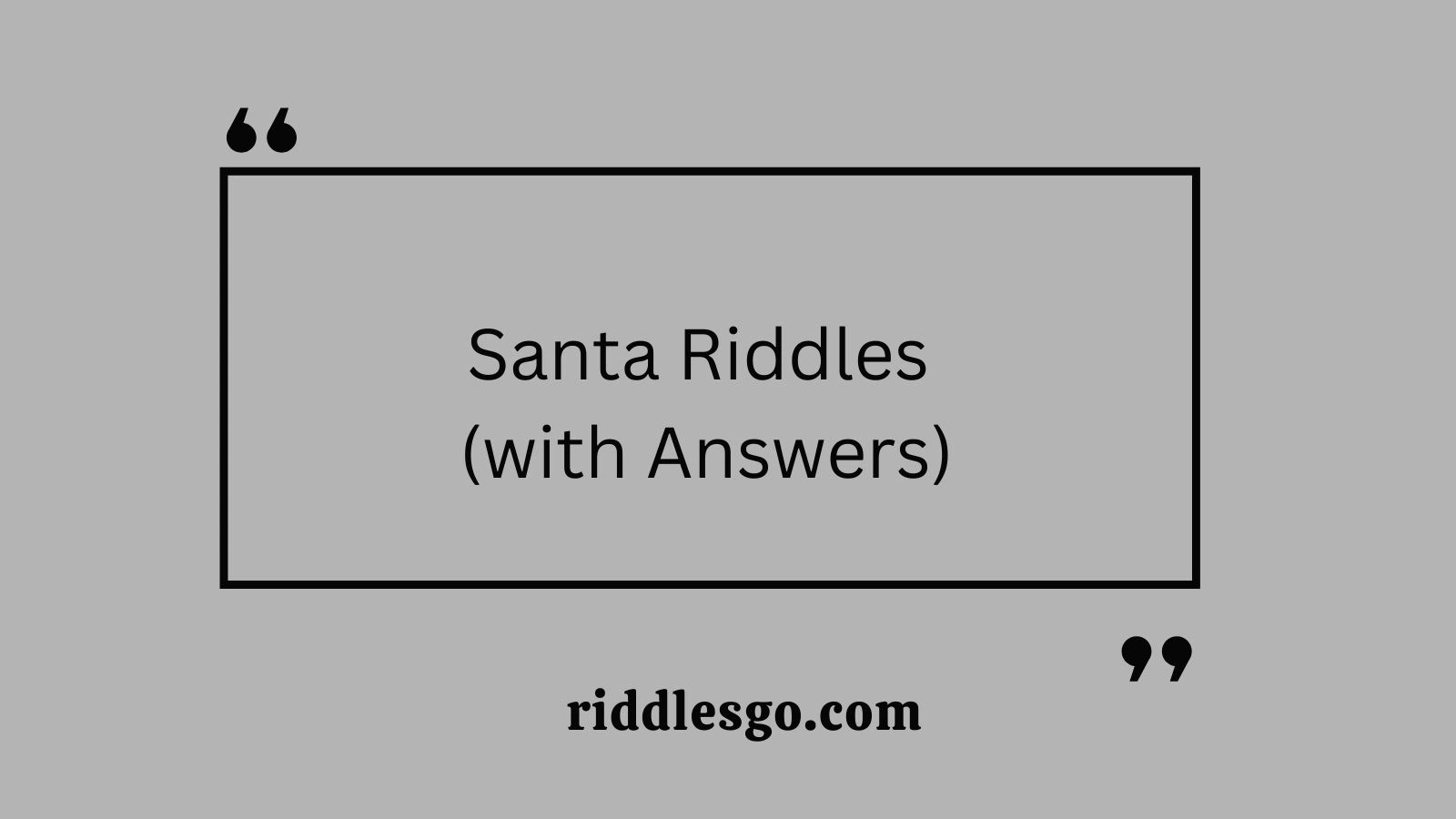 Santa Riddles (with Answers)