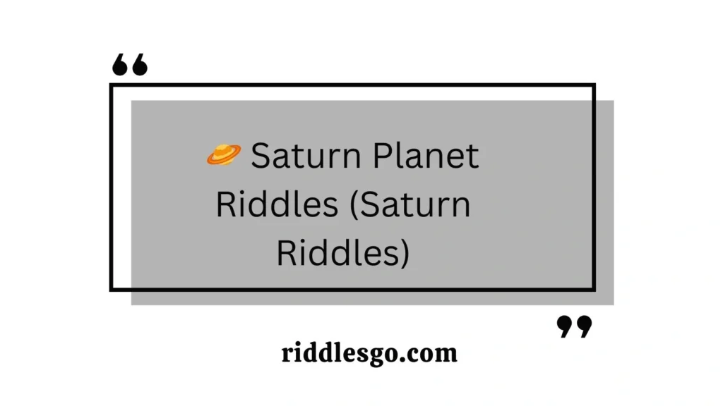 Saturn Planet Riddles (Saturn Riddles)