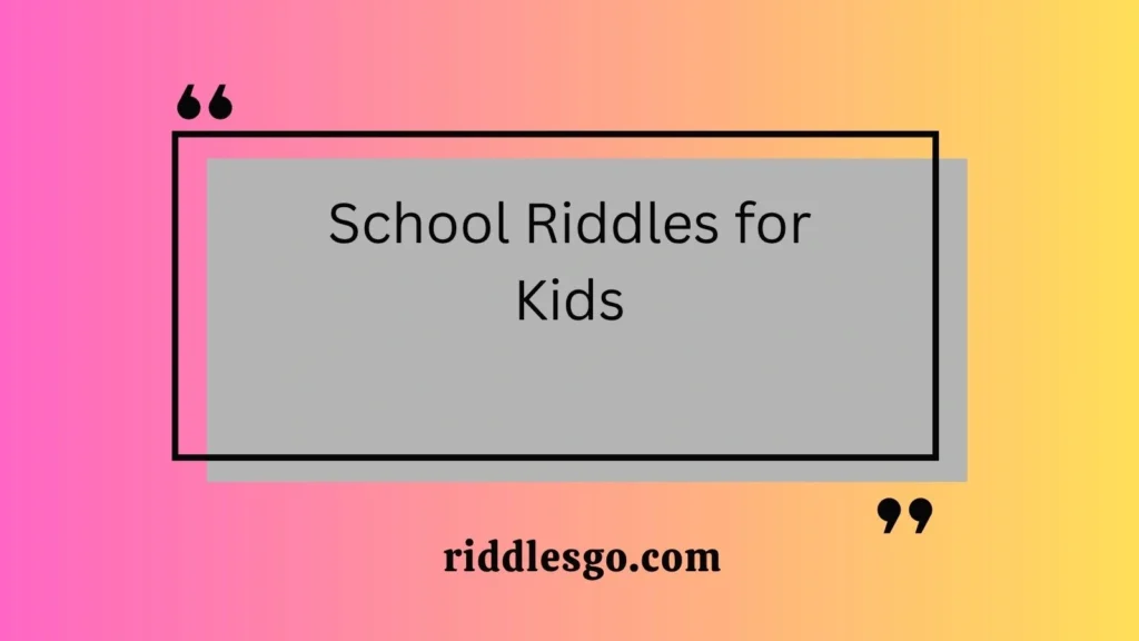 School Riddles for Kids