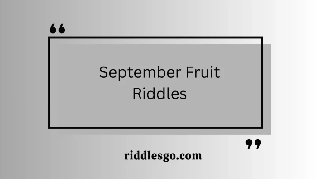 September Fruit Riddles