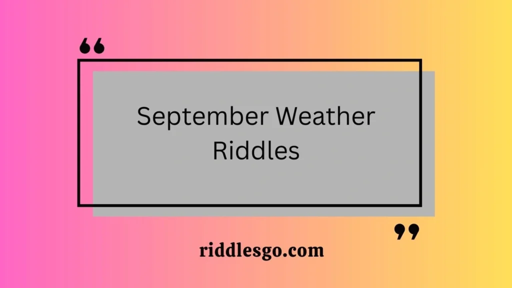 September Weather Riddles