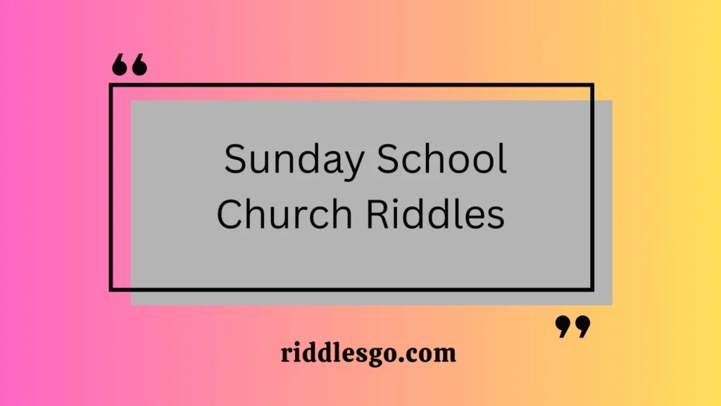  Sunday School Church Riddles