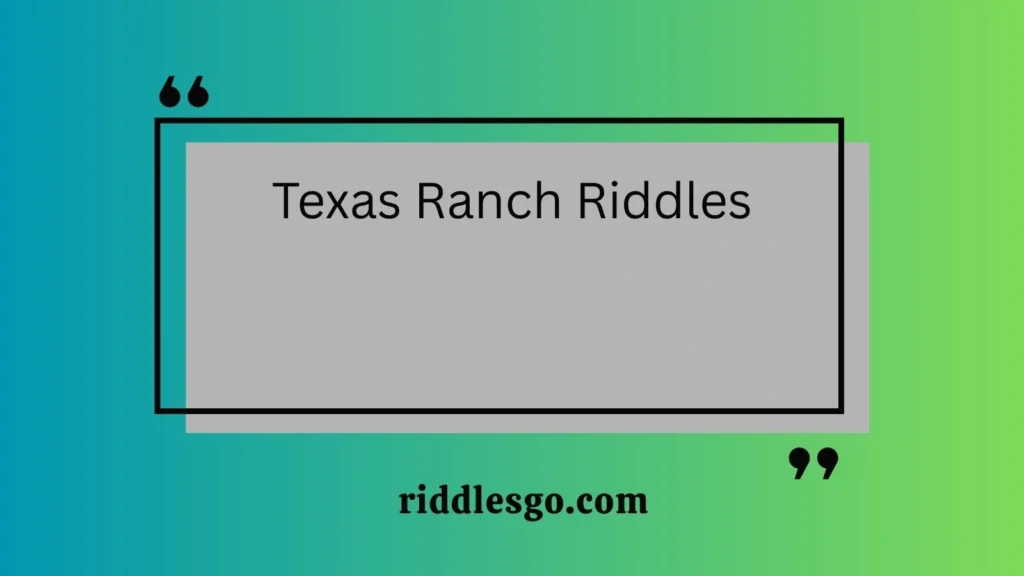 Texas Ranch Riddles