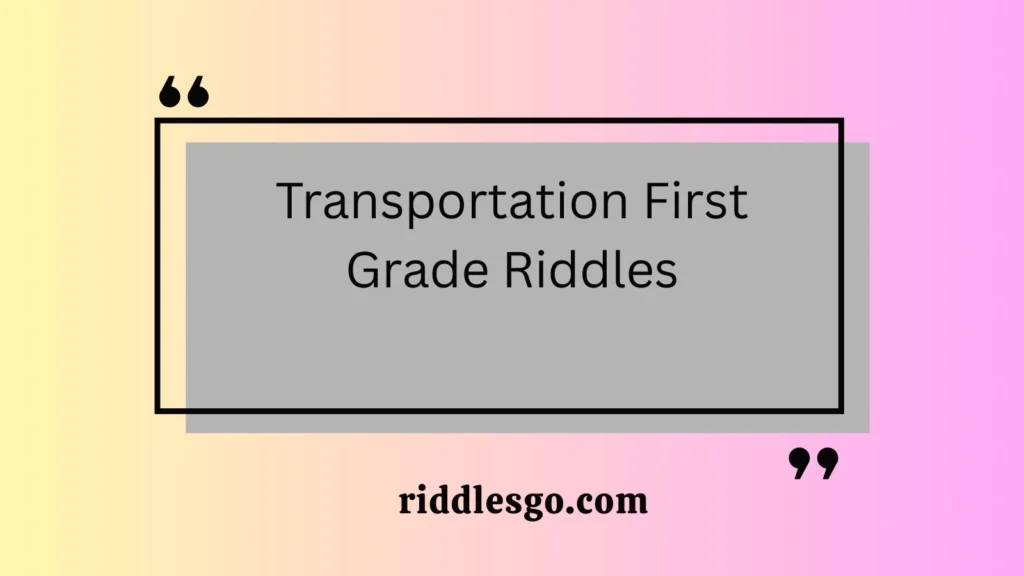 Transportation First Grade Riddles