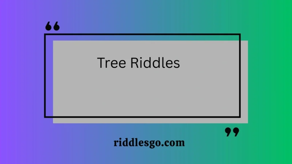 Tree Riddles
