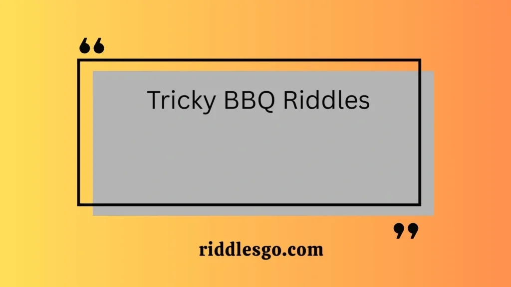 Tricky BBQ Riddles