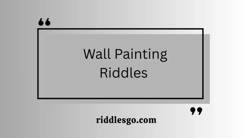 Wall Painting Riddles
