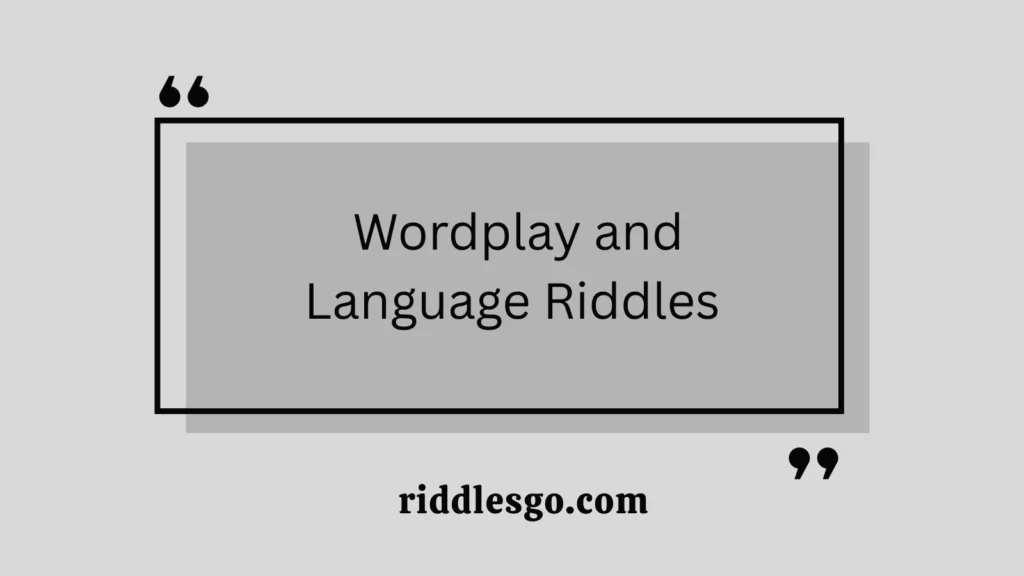  Wordplay and Language Riddles