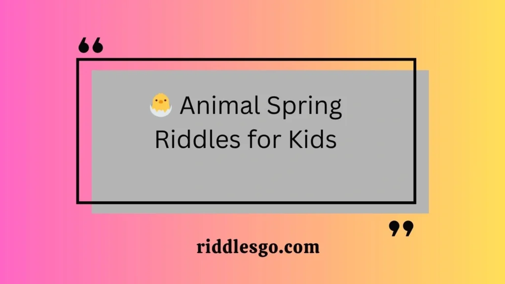 🐣 Animal Spring Riddles for Kids