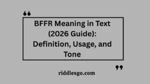 BFFR Meaning in Text (2026 Guide): Definition, Usage, and Tone