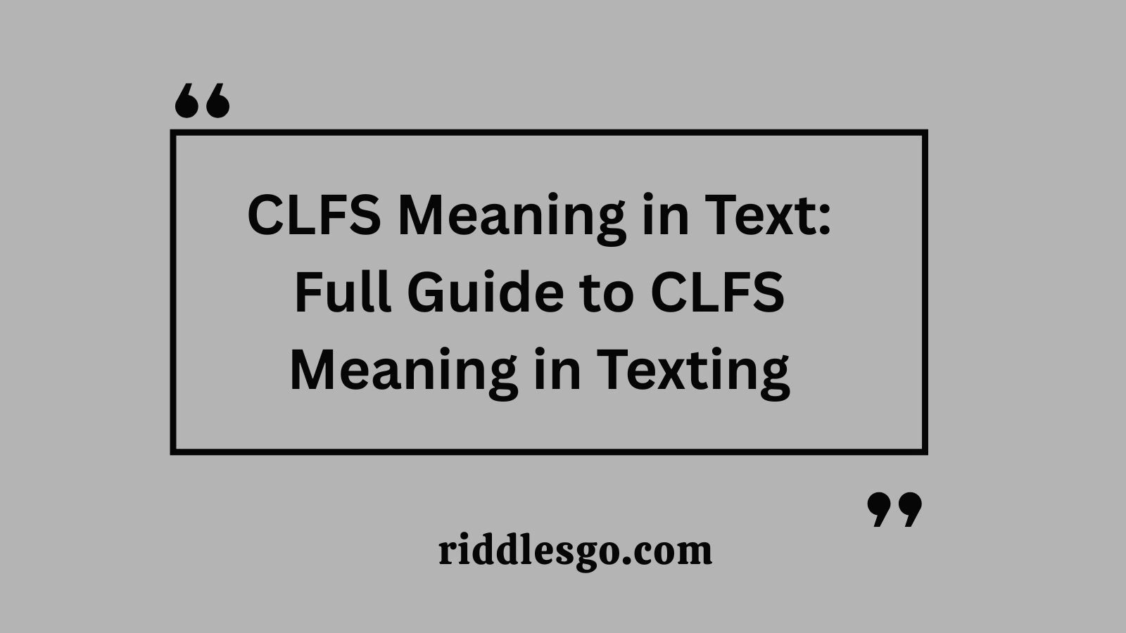 CLFS Meaning in Text: Full Guide to CLFS Meaning in Texting