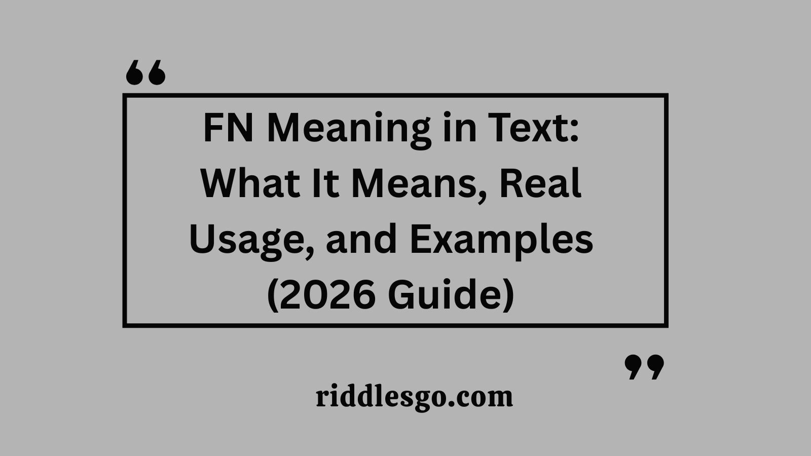 FN Meaning in Text: What It Means, Real Usage, and Examples (2026 Guide)