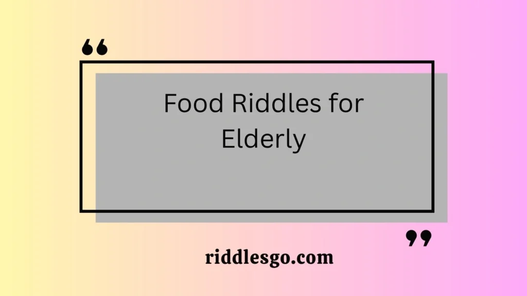 Food Riddles for Elderly