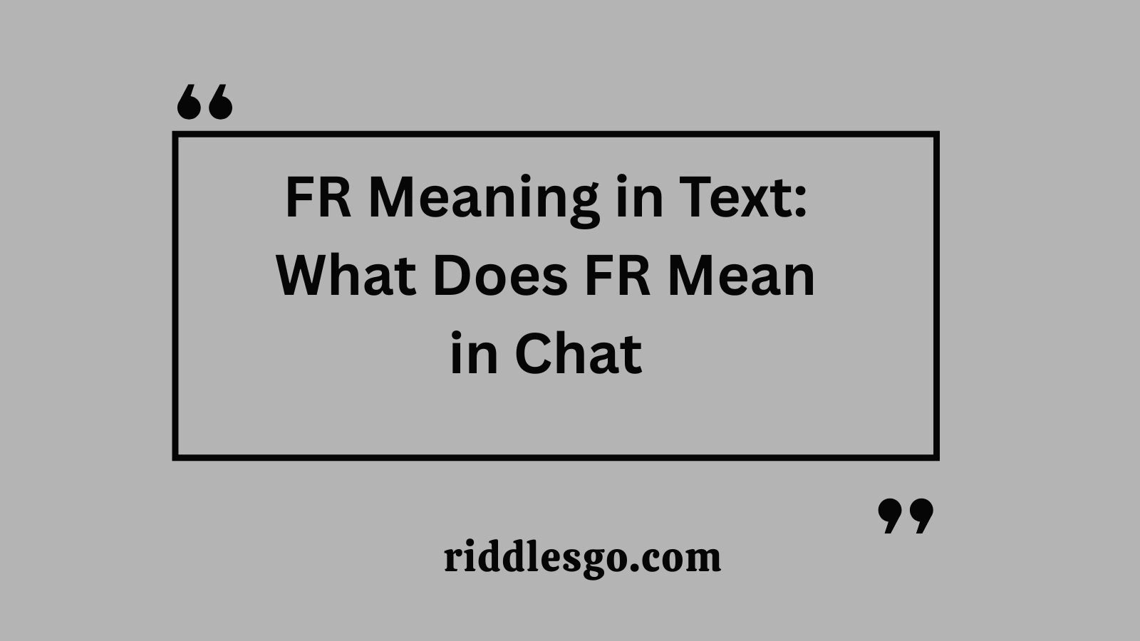 FR Meaning in Text: What Does FR Mean in Chat