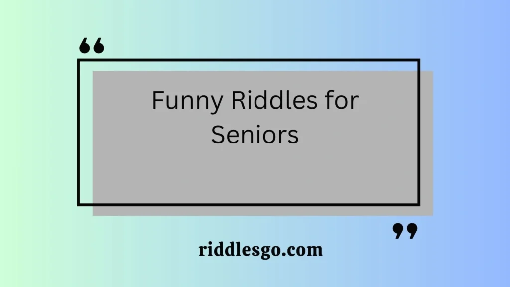 Funny Riddles for Seniors
