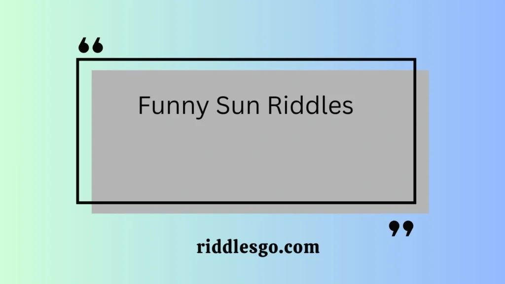 Funny Sun Riddles
