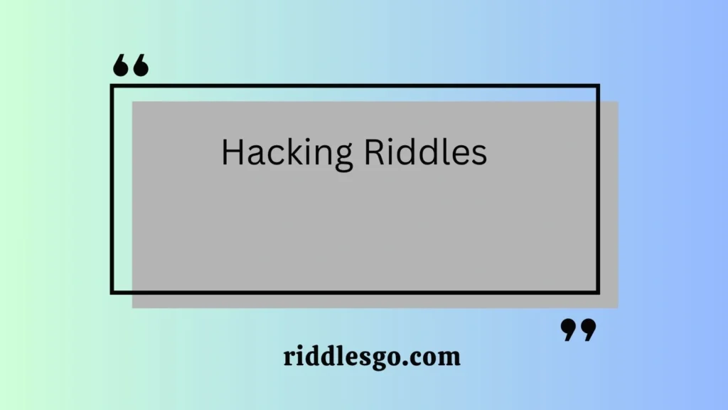 Hacking Riddles