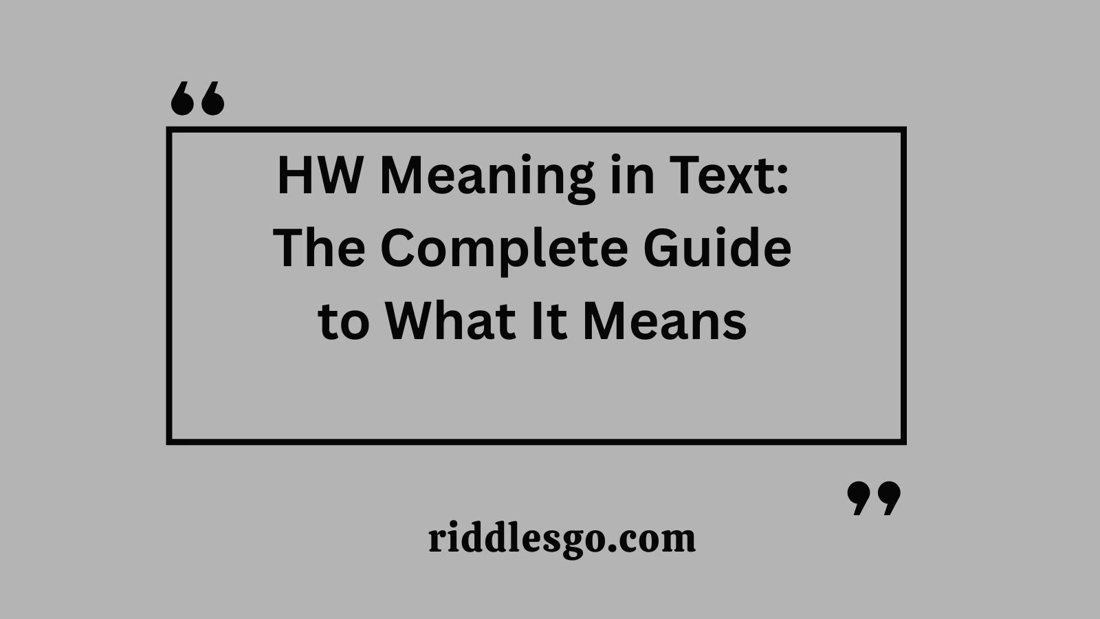 HW Meaning in Text: The Complete Guide to What It Means