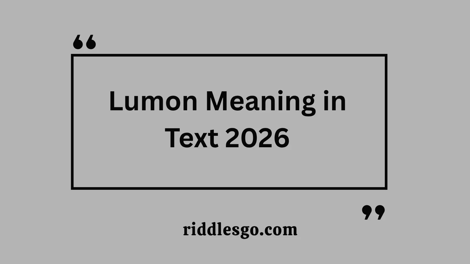 Lumon Meaning in Text