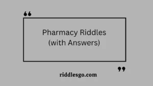 Pharmacy Riddles (with Answers)