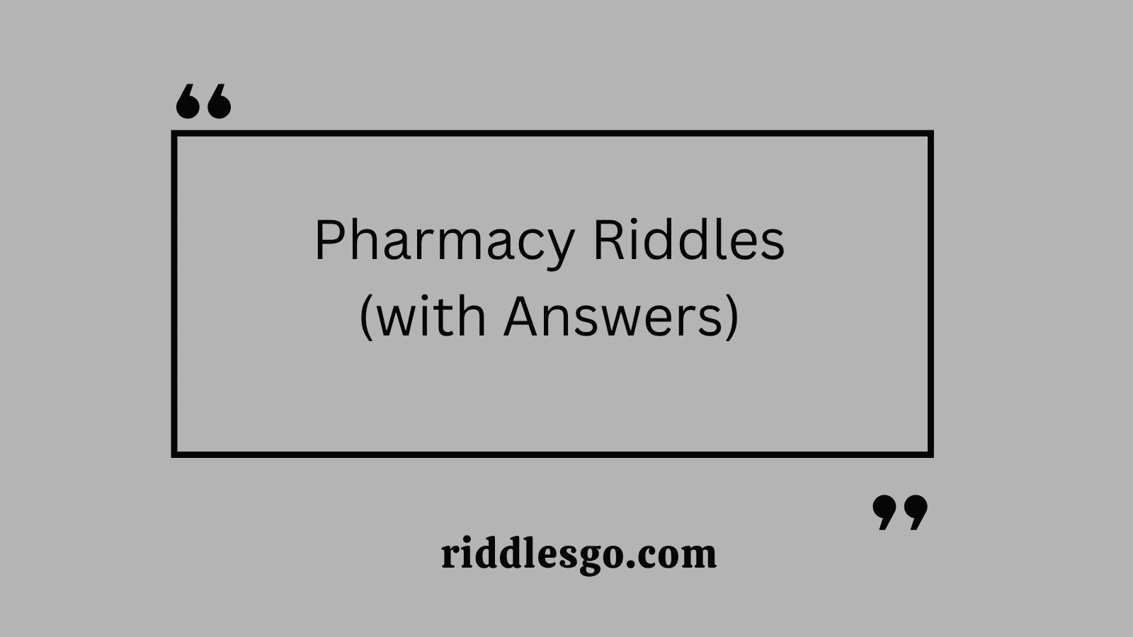 Pharmacy Riddles (with Answers)
