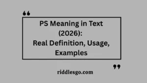 PS Meaning in Text (2026): Real Definition, Usage, Examples