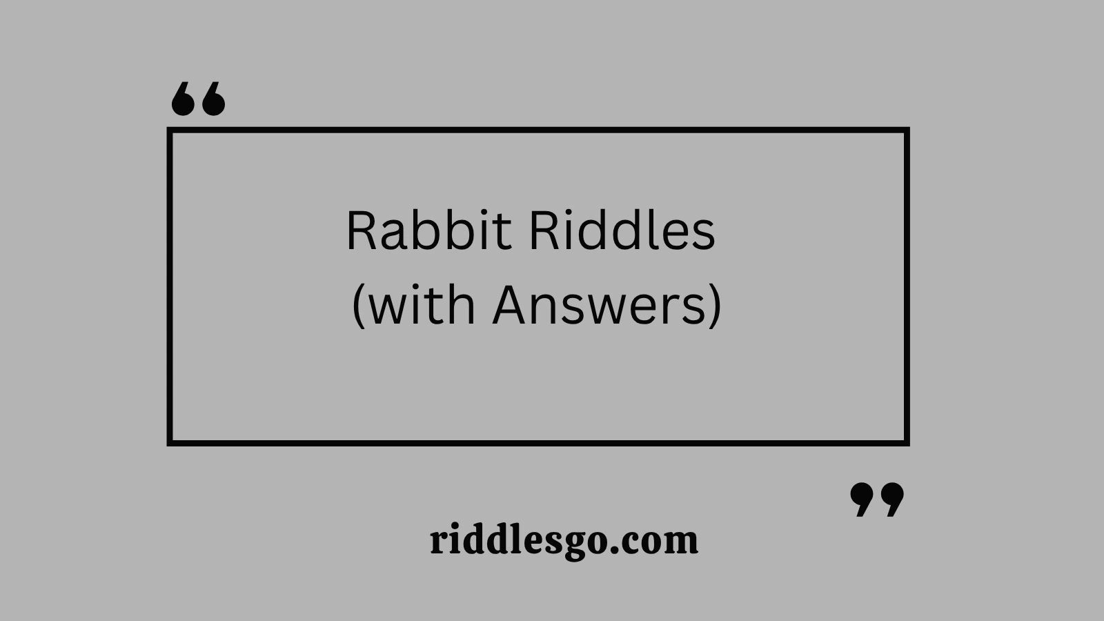 Rabbit Riddles (with Answers)