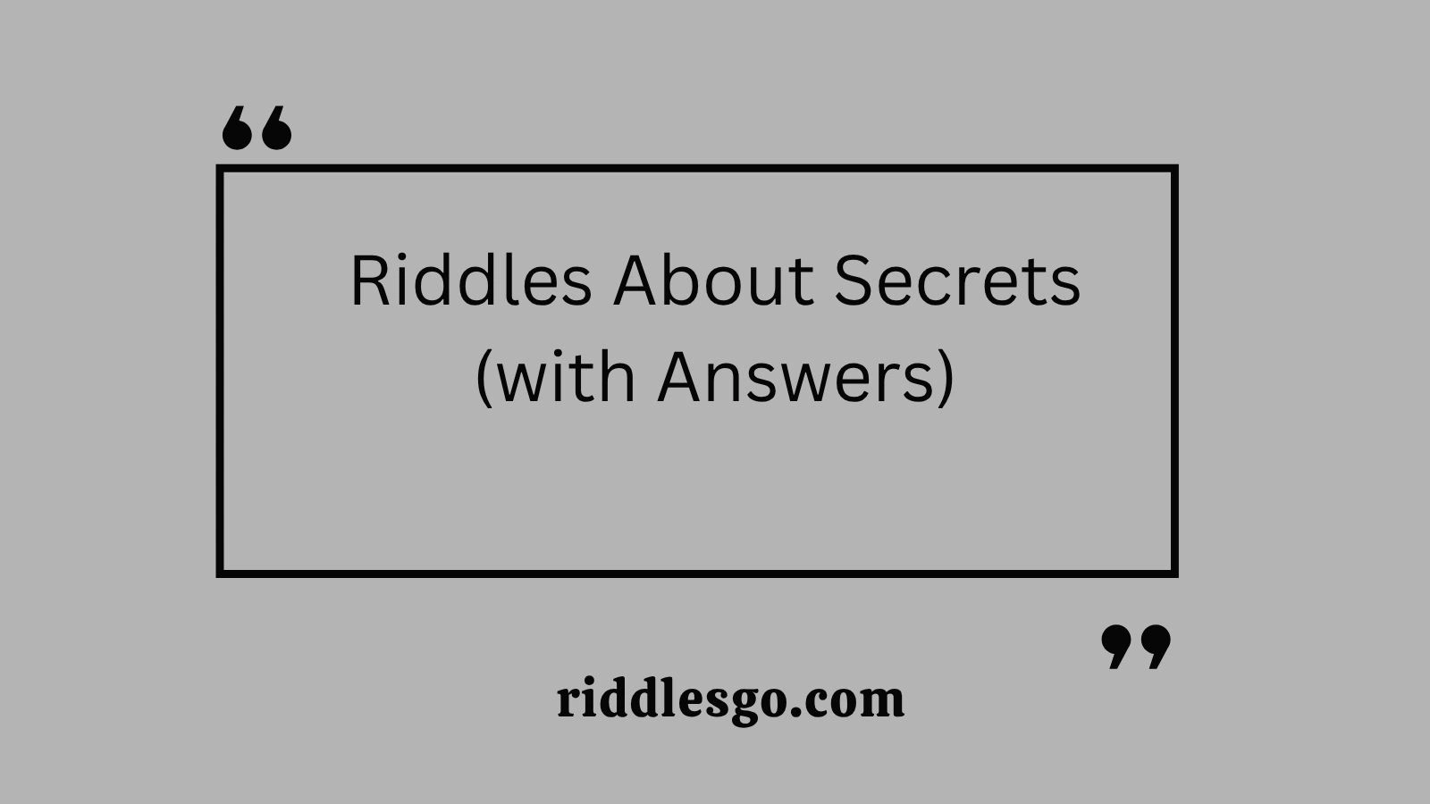Riddles About Secrets (with Answers)