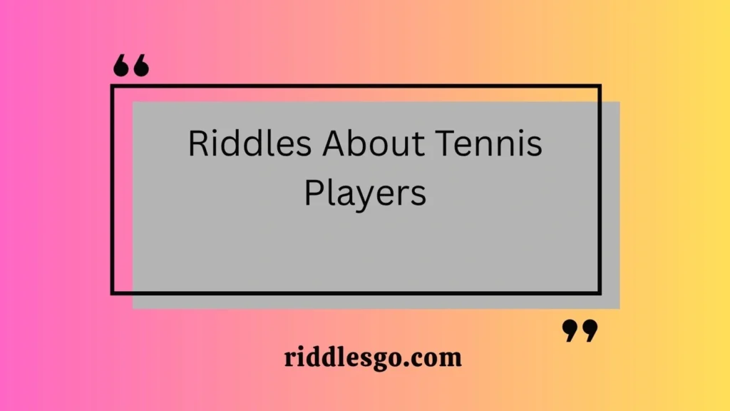 Riddles About Tennis Players