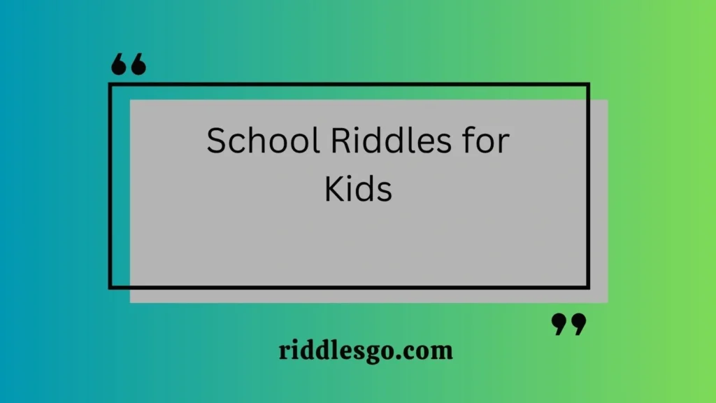 School Riddles for Kids