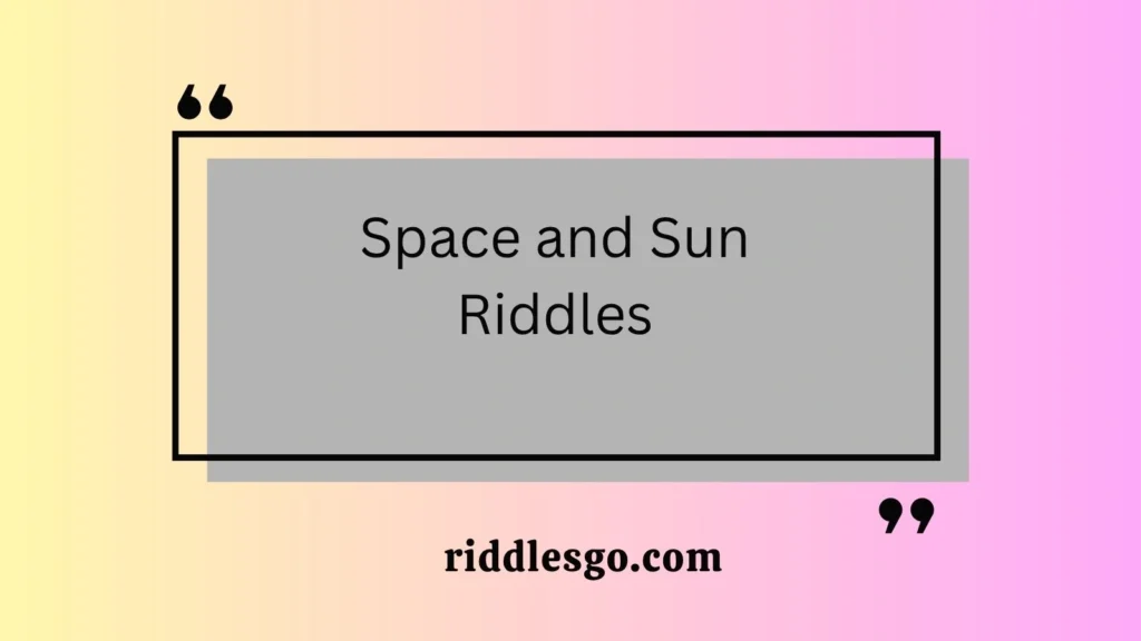 Space and Sun Riddles