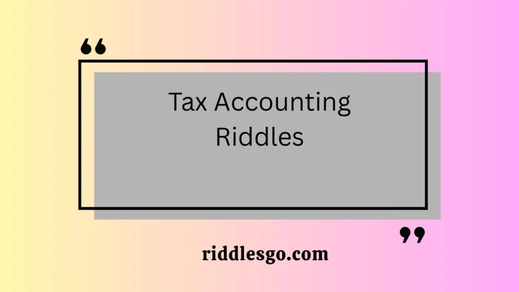 Tax Accounting Riddles