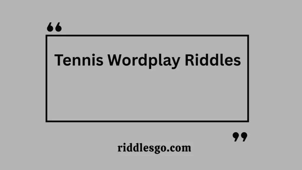 Tennis Wordplay Riddles