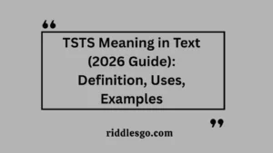TSTS Meaning in Text (2026 Guide): Definition, Uses, Examples