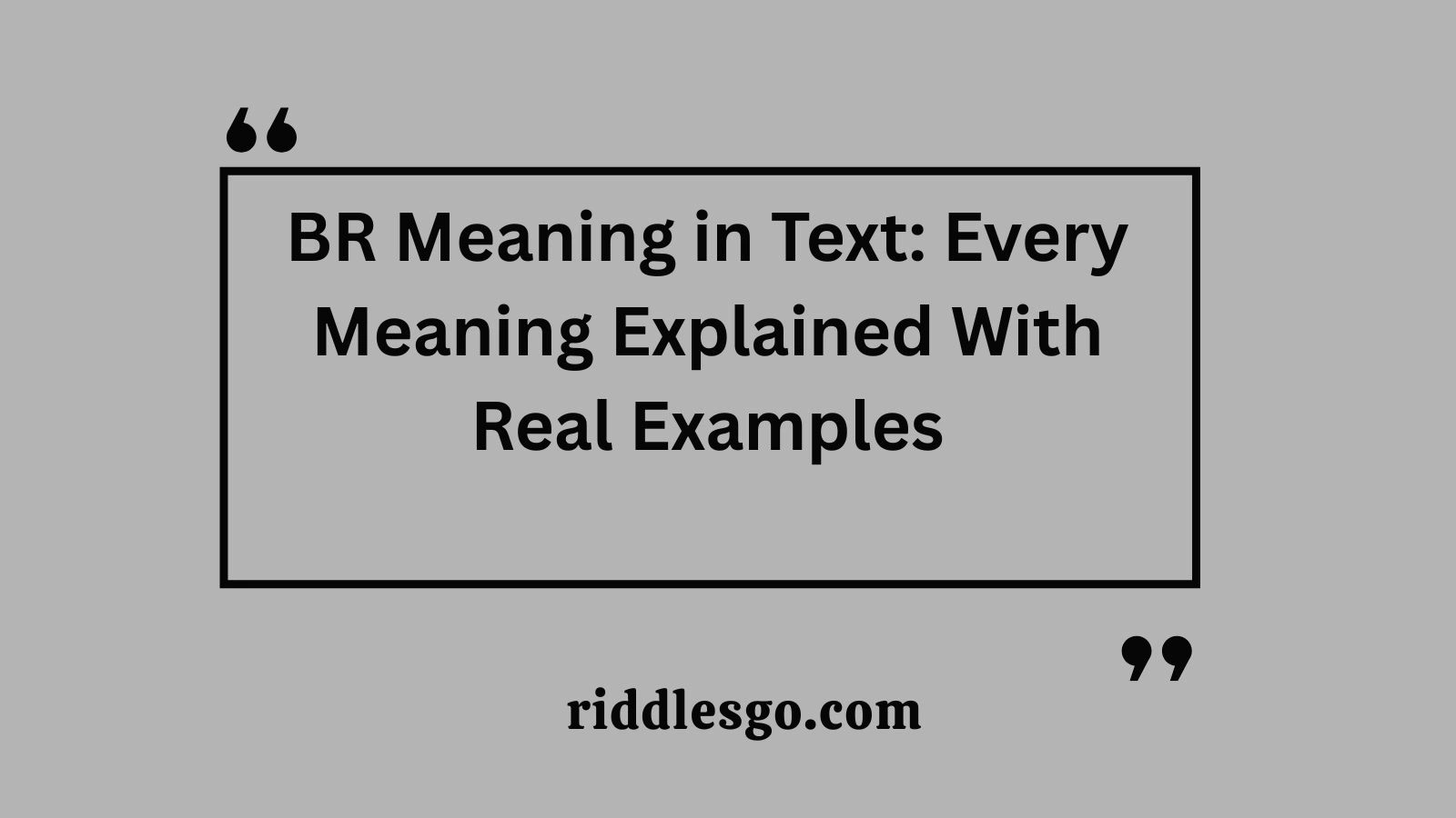 BR Meaning in Text: Every Meaning Explained With Real Examples